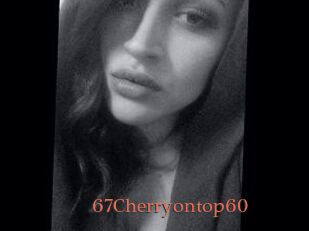 67Cherryontop60