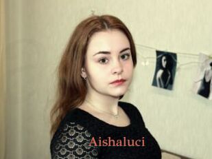 Aishaluci