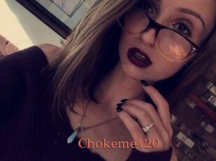 Chokeme420