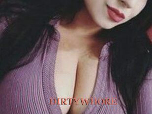 DIRTYWHORE