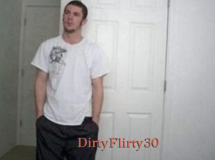 DirtyFlirty30