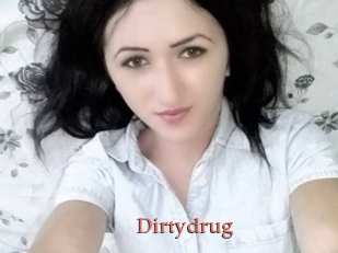 Dirtydrug