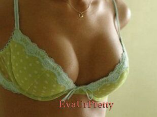 EvaUrPretty