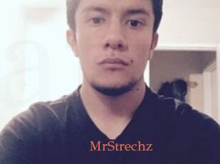 MrStrechz