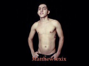 Matthewsexix