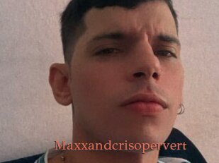 Maxxandcrisopervert