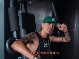 Mickesantoos