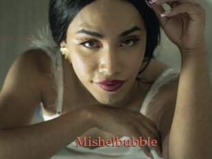 Mishelbubble