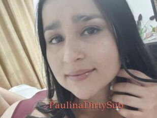 PaulinaDirtySub